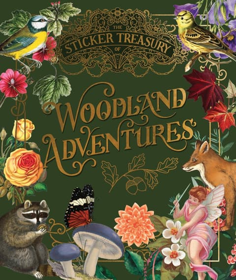 The Sticker Treasury of Woodland Adventu An eclectic book of stickers for journaling, collaging, scrapbooking and more