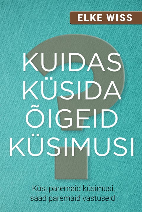 Kuidas küsida õigeid küsimusi