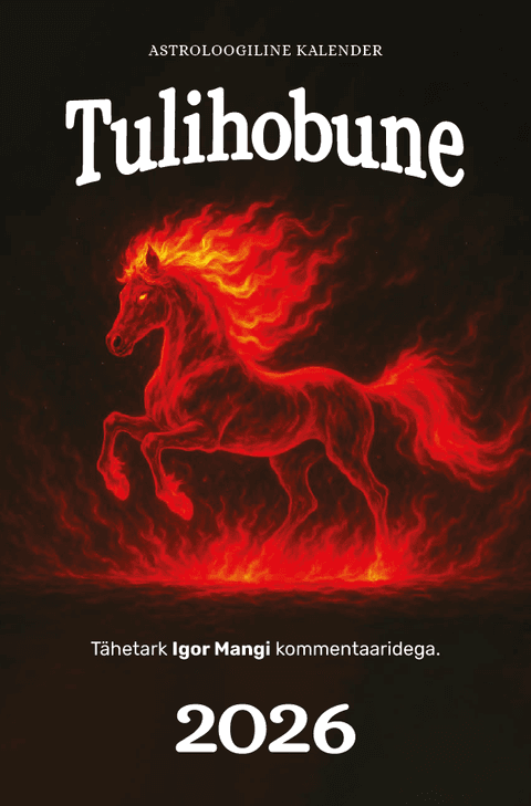 Astroloogiline kalender Tulihobune 2026. Tähetark Igor Mangi kommentaaridega.
