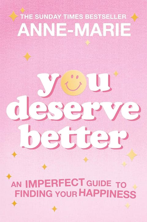 You Deserve Better- An Imperfect Guide to Finding Your Happiness