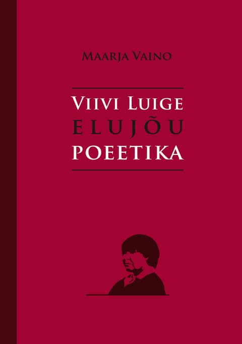 Viivi Luige elujõu poeetika
