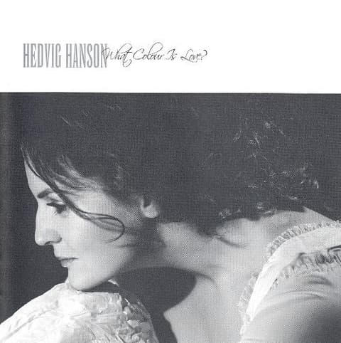 Hedvig Hanson-What Colour Is Love 2003. CD