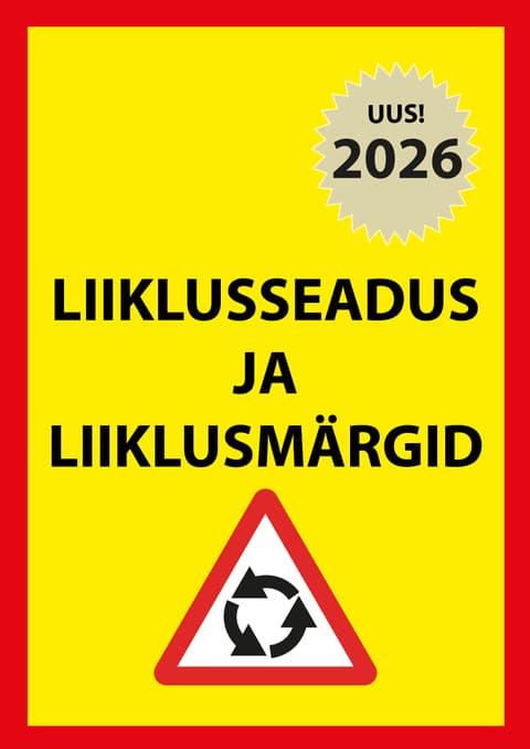 Liiklusseadus ja liiklusmärgid 2026