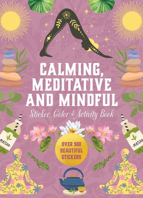 Calming, Meditative and Mindful Sticker, Color & Activity Book