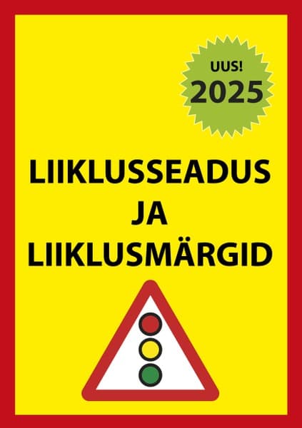 E-raamat: Liiklusseadus ja liiklusmärgid 2025